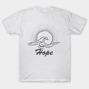 Hope with sun and waves, inspirational meanings T-Shirt